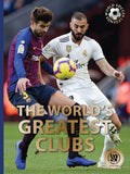 The World’s Greatest Clubs (World Soccer Legends)